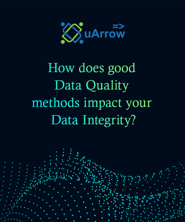 How do Good Data Quality Methods Impact Your Data Integrity